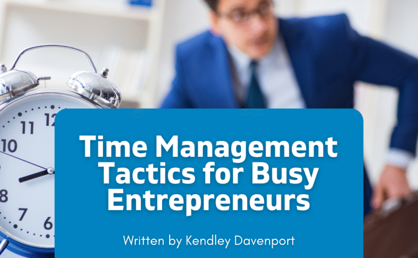 Time Management Tactics for Busy Entrepreneurs