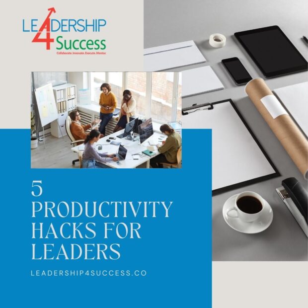 5 Productivity Hacks for Leaders