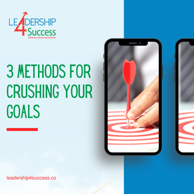 3 Methods For Crushing Your Goals