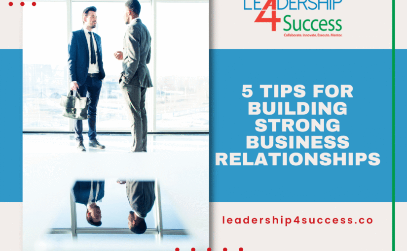 5 Tips for Building Strong Business Relationships