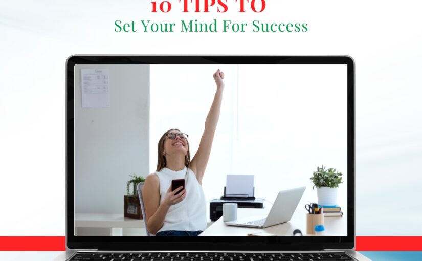 10 Tips to Set Your Mind for Success