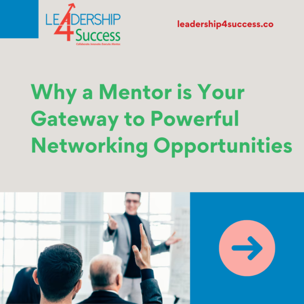 Why a Mentor is Your Gateway to Powerful Networking Opportunities