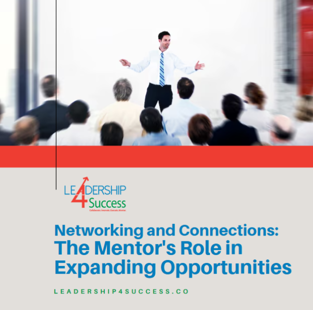 Networking and Connections: The Mentor’s Role in Expanding Opportunities