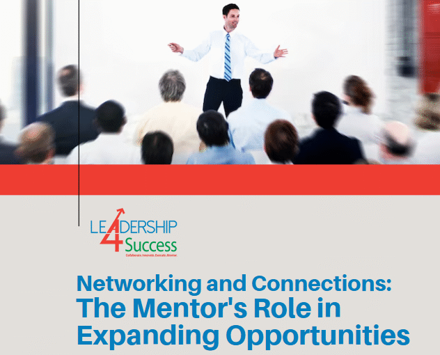Networking and Connections: The Mentor’s Role in Expanding Opportunities